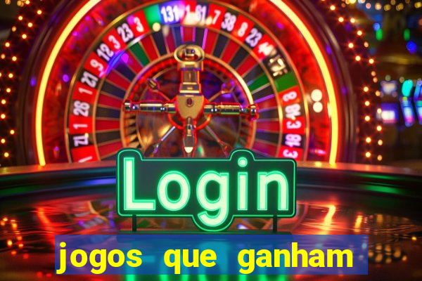 jogos que ganham dinheiro de verdade gratis